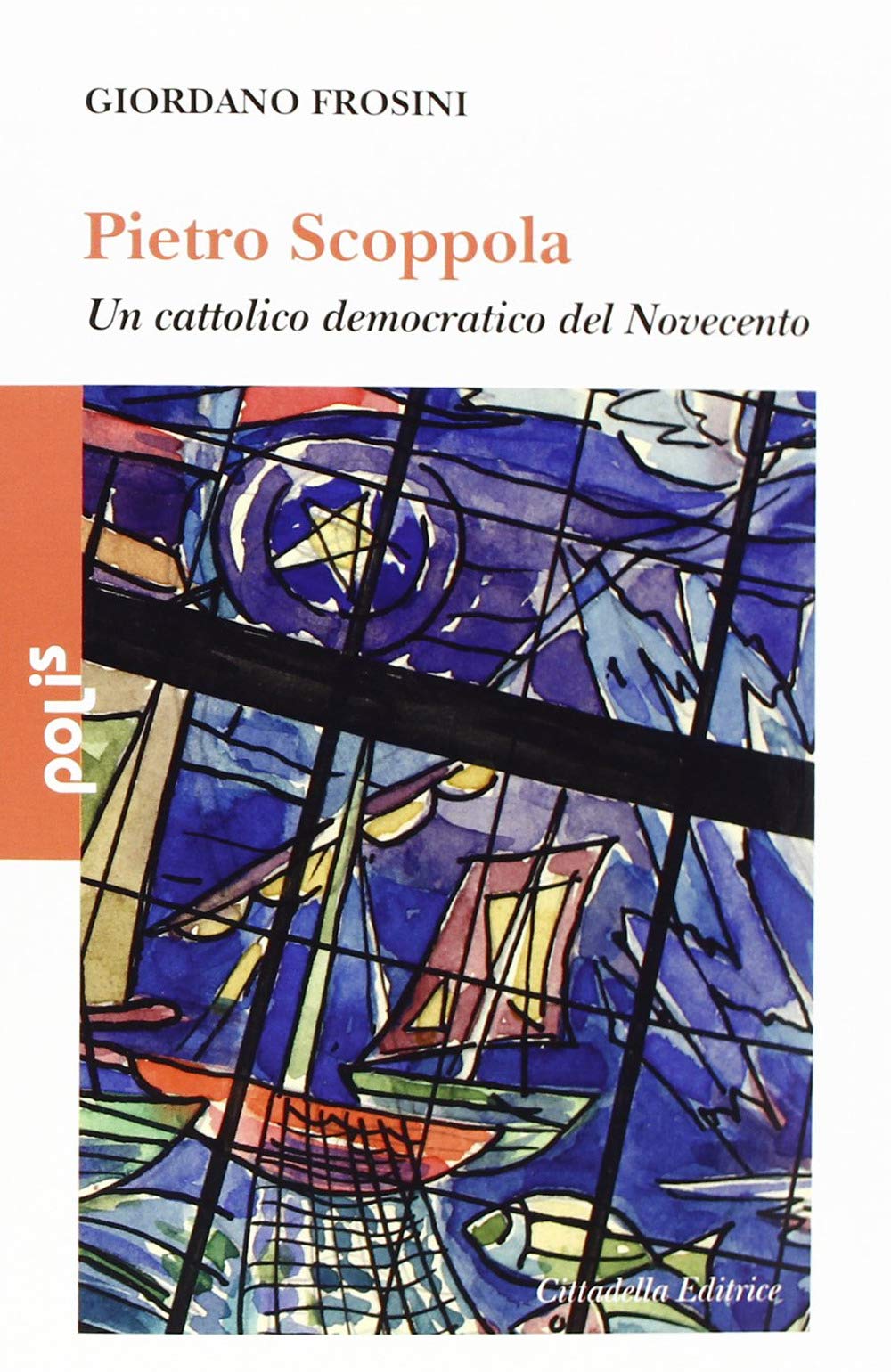 Pietro Scoppola. Un cattolico democratico del Novecento (Polis, Band 1) Religion & Esotericism