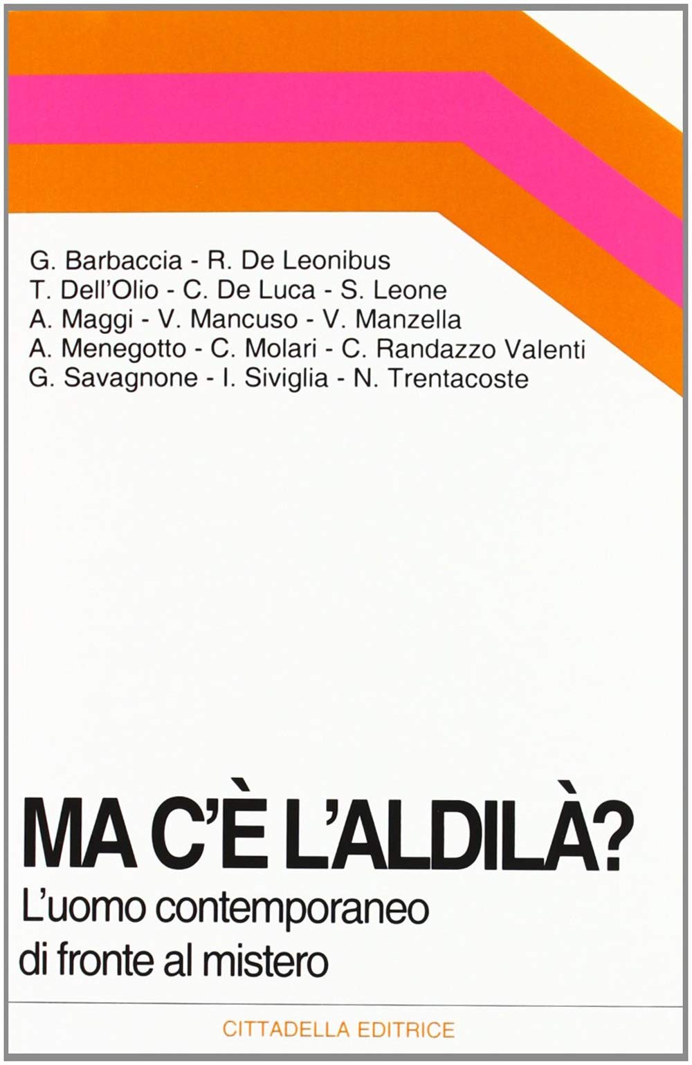 Ma c'è l'aldilà? L'uomo contemporaneo di fronte al mistero (Orizzonti nuovi, Band 1) Religion & Esotericism