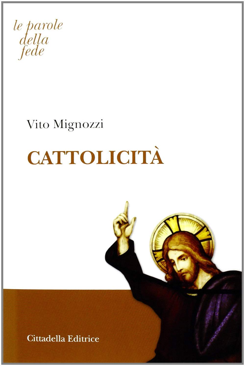 Cattolicità (Le parole della fede, Band 1) Religion & Esotericism