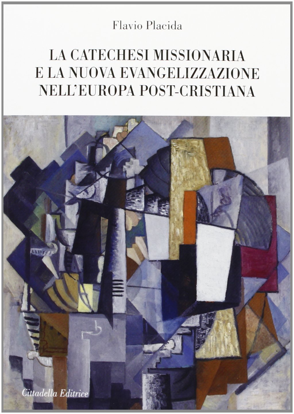 La catechesi missionaria e la nuova evangelizzazione nell'Europa post-cristiana book