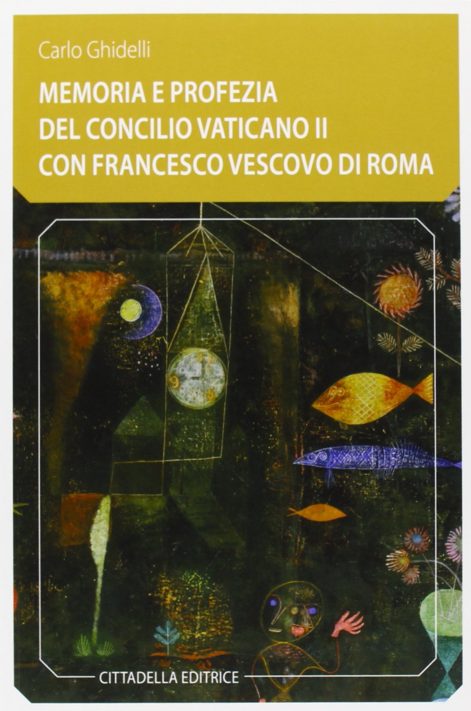 Memoria e profezia del Concilio Vaticano II con Francesco vescovo di Roma book