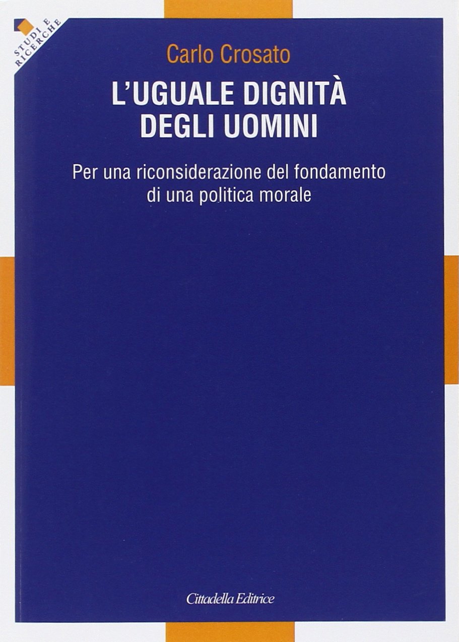L'uguale dignità degli uomini. Per una riconsiderazione del fondamento di una politica morale book