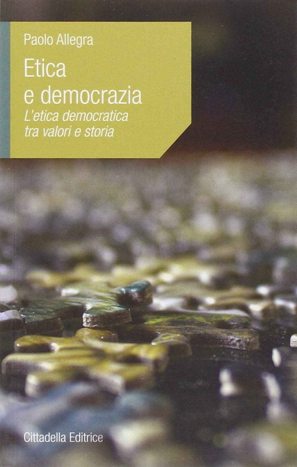 Etica e democrazia. L'etica democratica tra valori e storia (L' etica e i giorni, Band 1) Philosophy