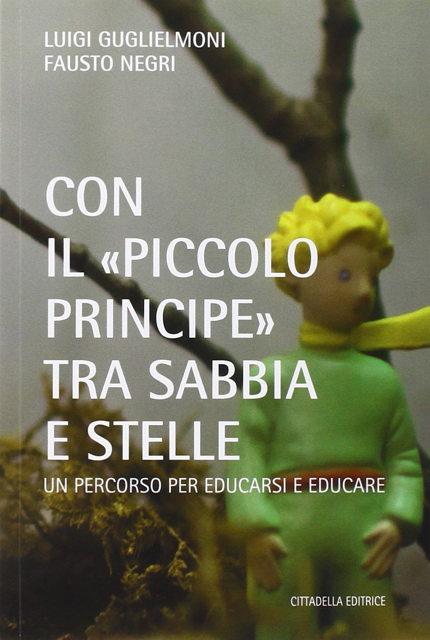 Con «il Piccolo Principe» tra sabbia e stelle. Un percorso per educarsi ed educare book