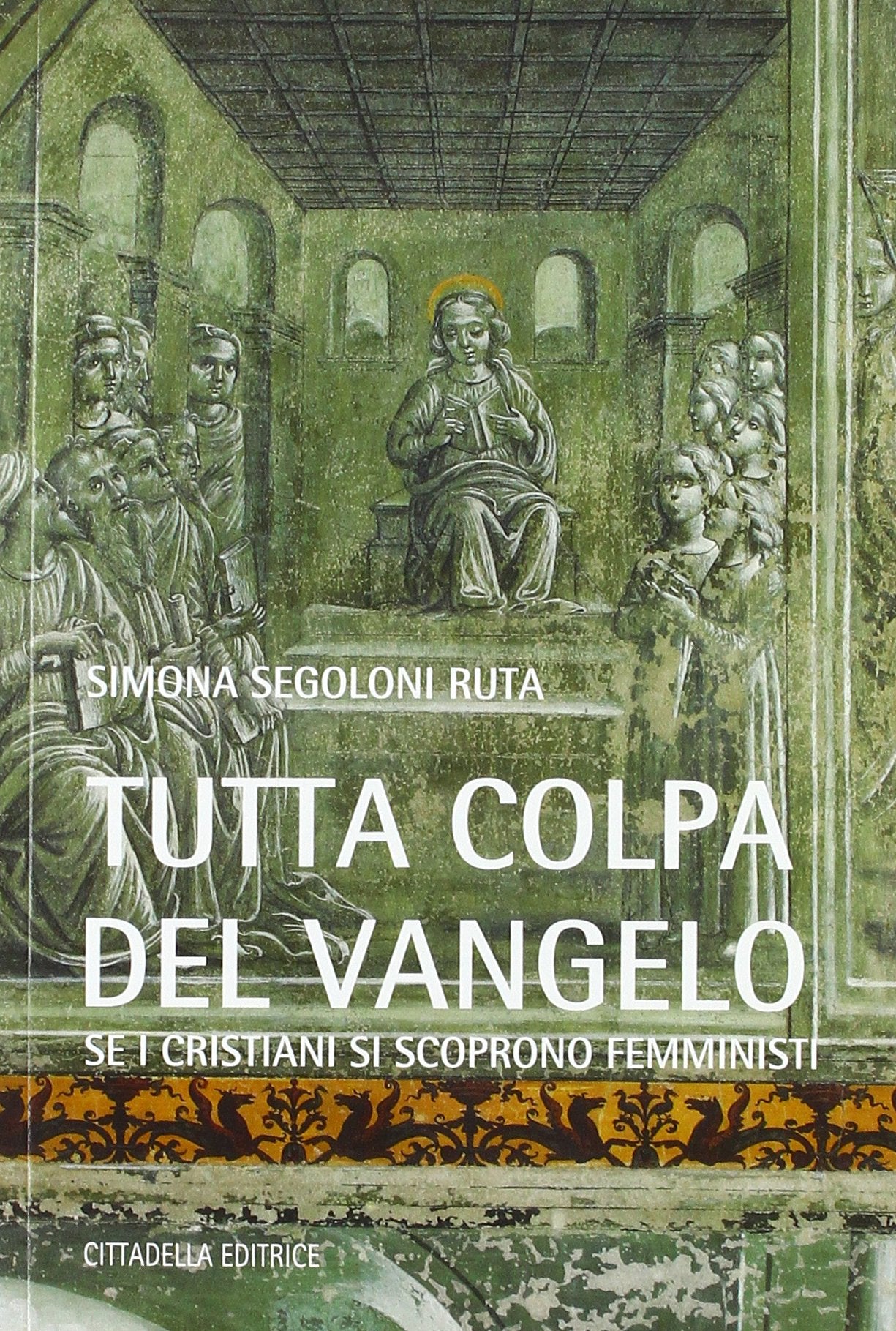 Tutta colpa del Vangelo. Se i cristiani si scoprono femministi book