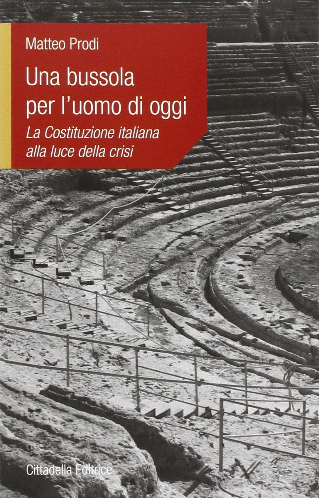 Una bussola per l'uomo di oggi. La Costituzione italiana alla luce della crisi Politics & History