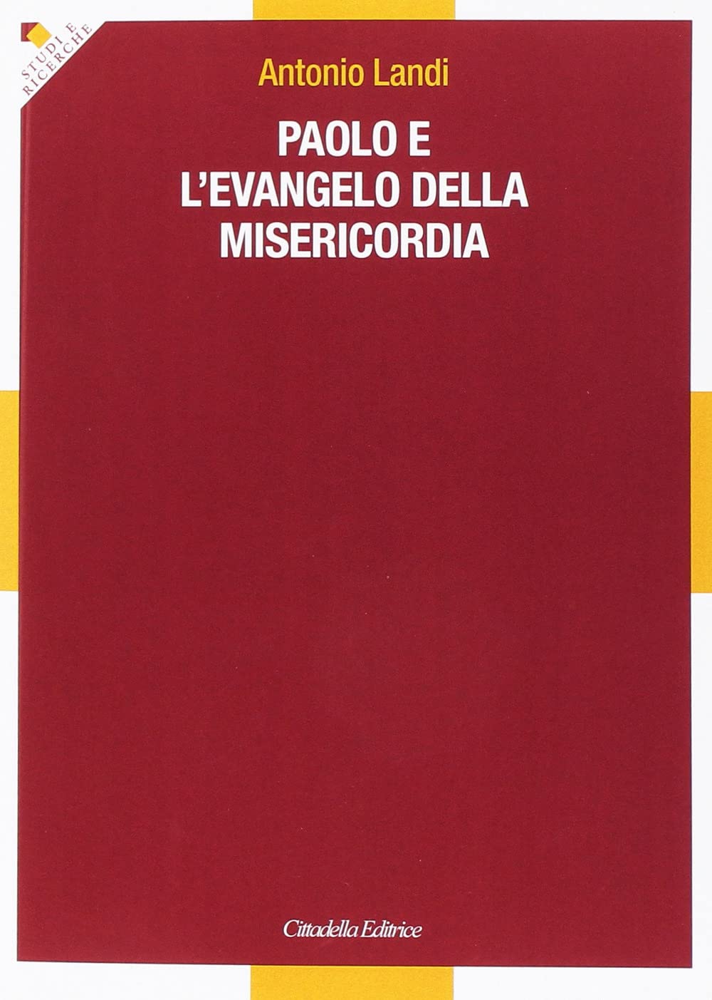 Paolo e l'evangelo della misericordia Religion & Esotericism