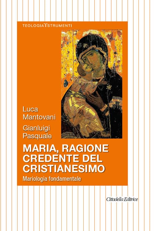Maria, ragione credente del cristianesimo. Mariologia fondamentale Religion & Esotericism