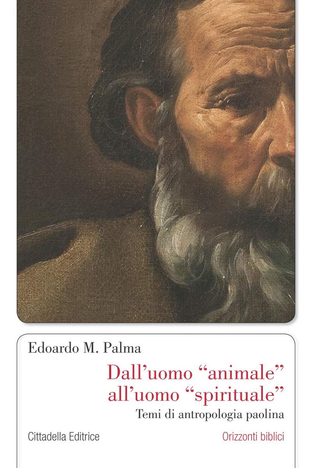 Dall'uomo animale all'uomo spirituale (Orizzonti biblici) Religion & Esotericism