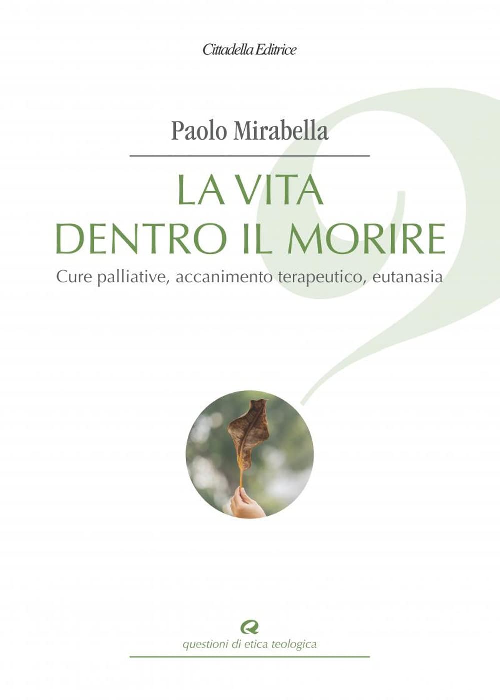 La vita dentro il morire. Cure palliative, accanimento terapeutico, eutanasia book
