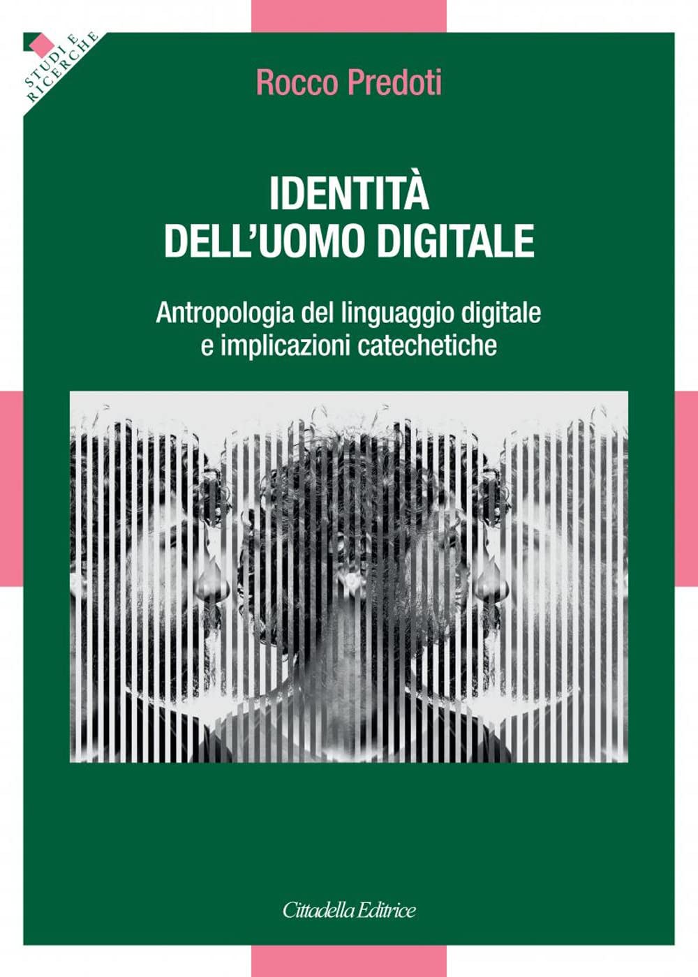 Identità dell'uomo digitale. Antropologia del linguaggio digitale e implicazioni catechetiche book