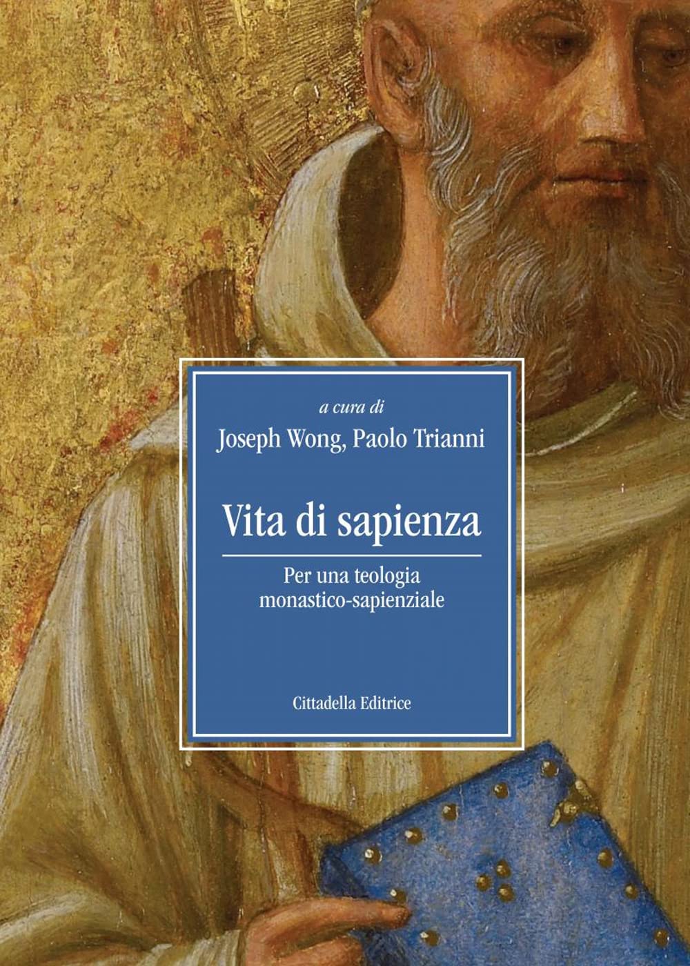 Vita di sapienza. Per una teologia monastico-sapienziale (Varia) Religion & Esotericism