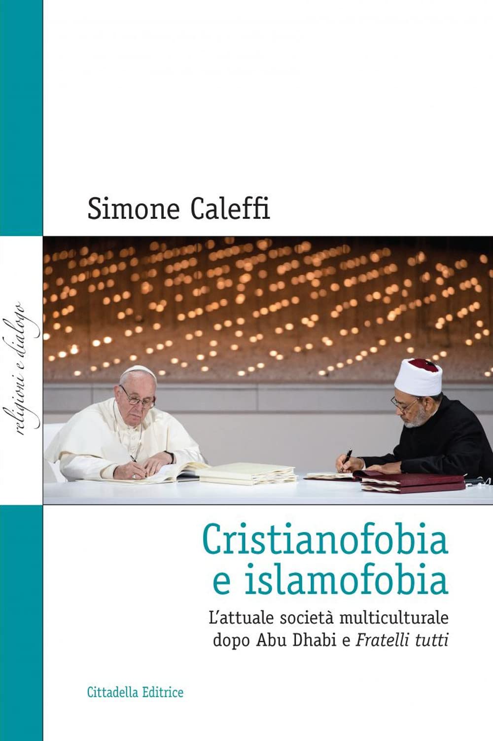Cristianofobia e islamofobia. L'attuale società multiculturale dopo Abu Dhabi e Fratelli tutti book
