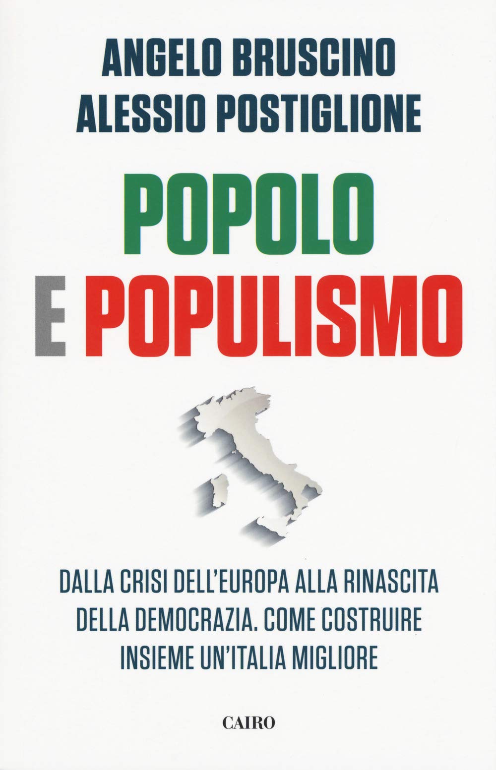 Popolo e populismo. Dalla crisi dell'Europa alla rinascita della democrazia. Come ricostruire insieme un'Italia migliore book