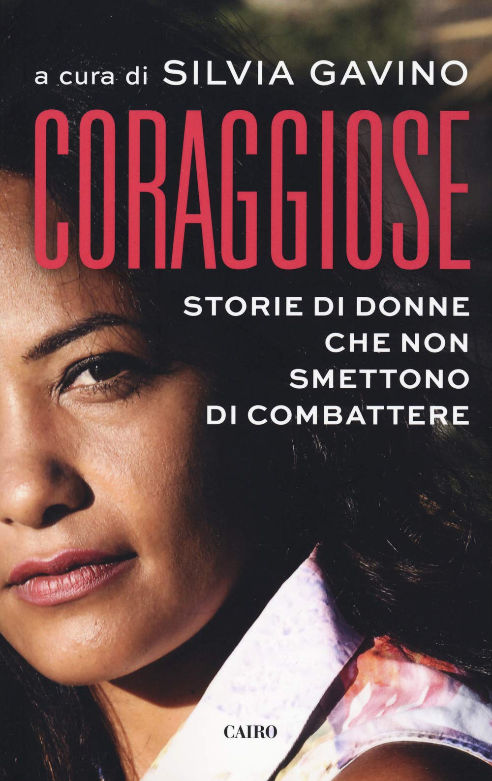 Coraggiose. Storie di donne che non smettono di combattere Psychology