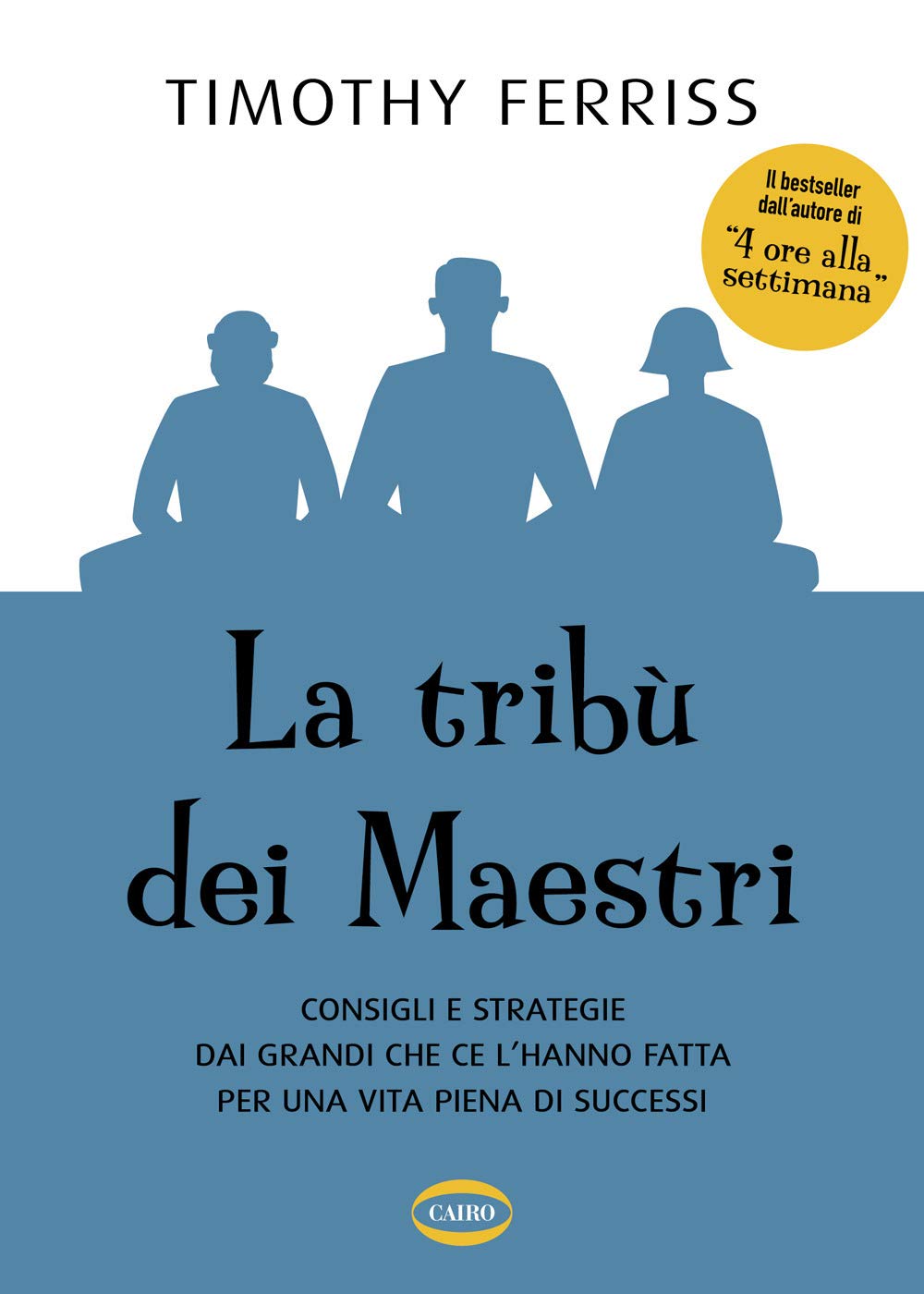 La tribù dei maestri. Consigli e strategie dai grandi che ce l'hanno fatta per una vita piena di successi Business, Finance & Career