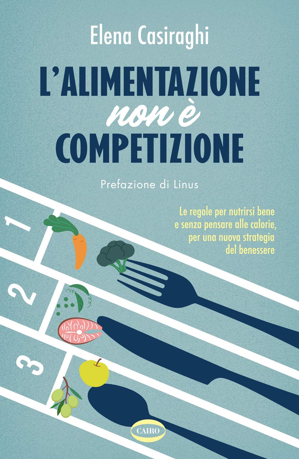 L' alimentazione non è competizione. Le regole per nutrirsi bene e senza pensare alle calorie, per una nuova strategia del benessere Parents & Children