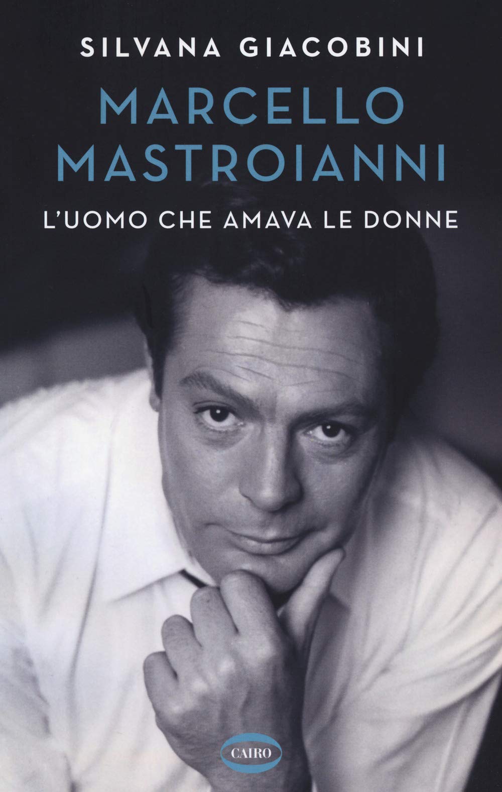Marcello Mastroianni. L'uomo che amava le donne book