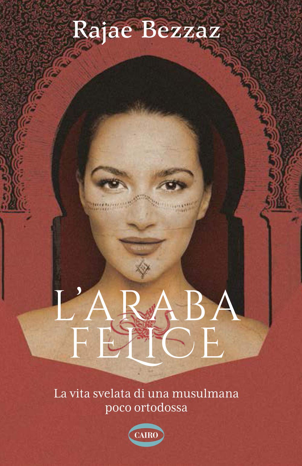 L'araba felice. La vita svelata di una musulmana poco ortodossa book