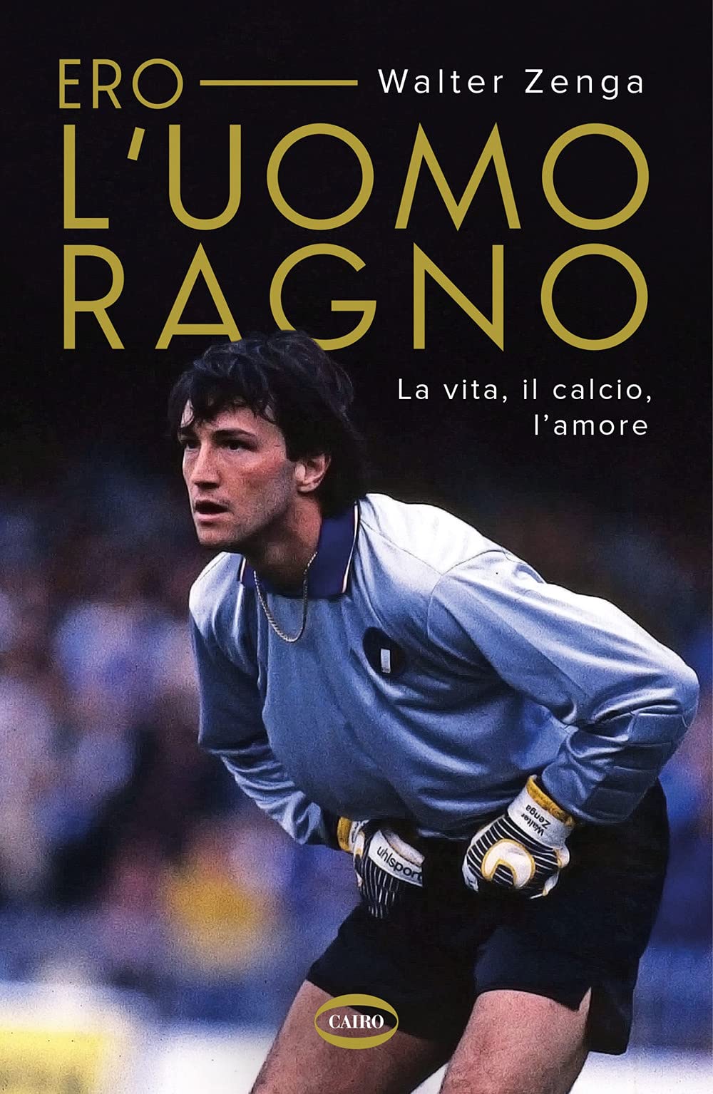 Ero l'uomo ragno. La vita, il calcio, l'amore Sports