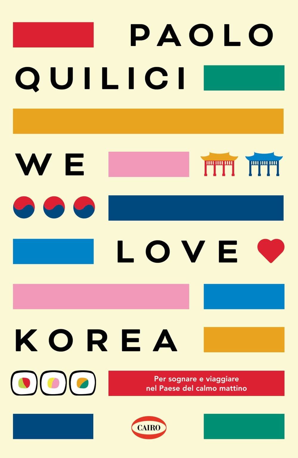 We love Korea. Per sognare e viaggiare nel paese del calmo mattimo Leisure, Home & Garden