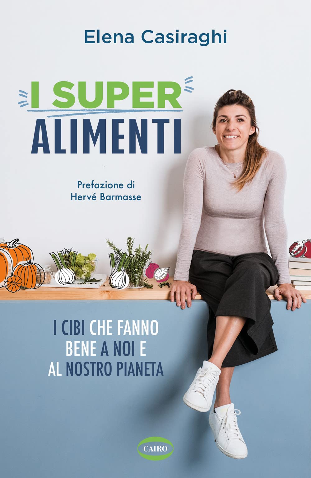 I superalimenti. I cibi che fanno bene a noi e al nostro pianeta Lifestyle