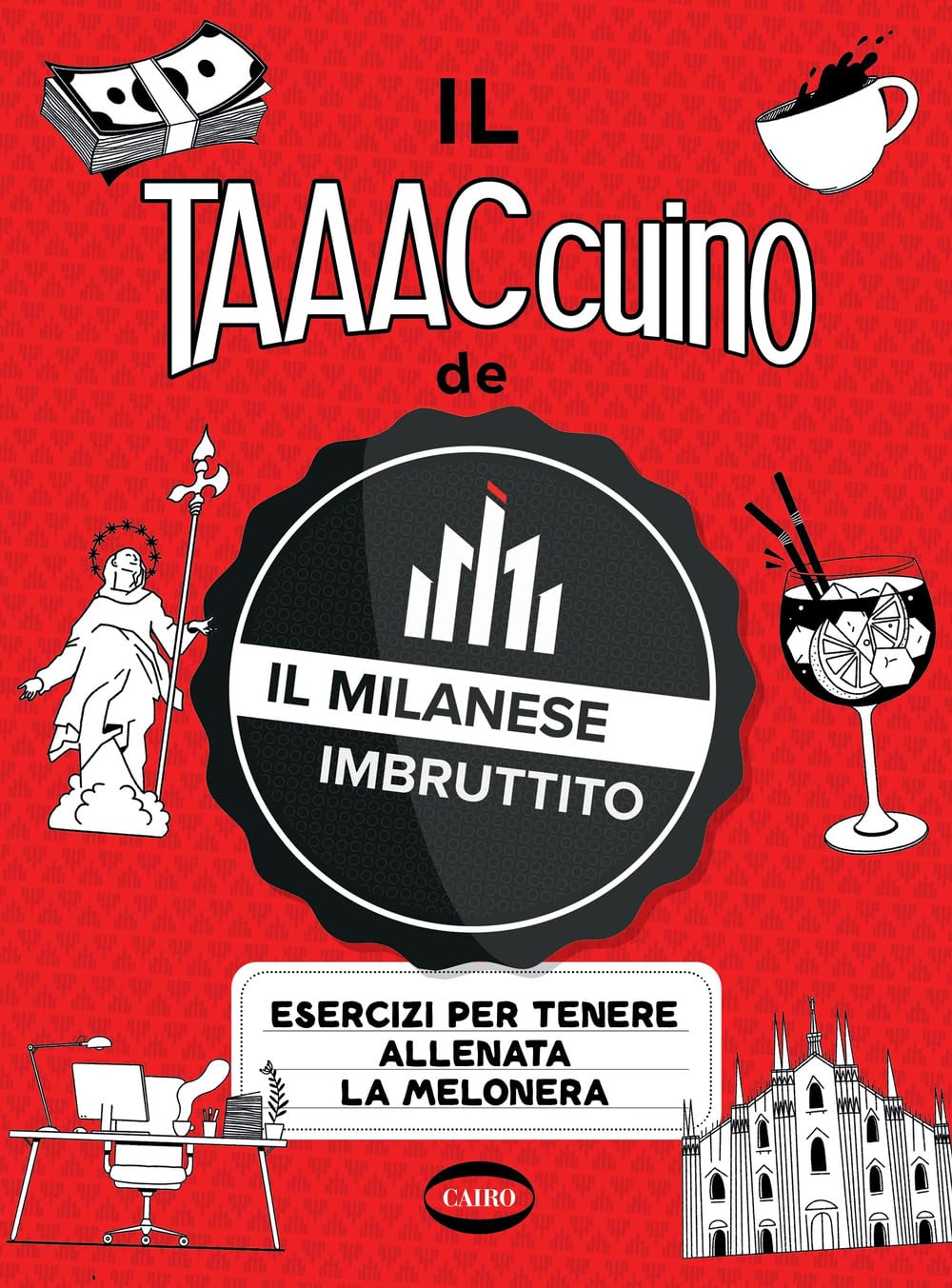 Il taaaccuino de Il Milanese Imbruttito. Esercizi per tenere allenata la melonera Books