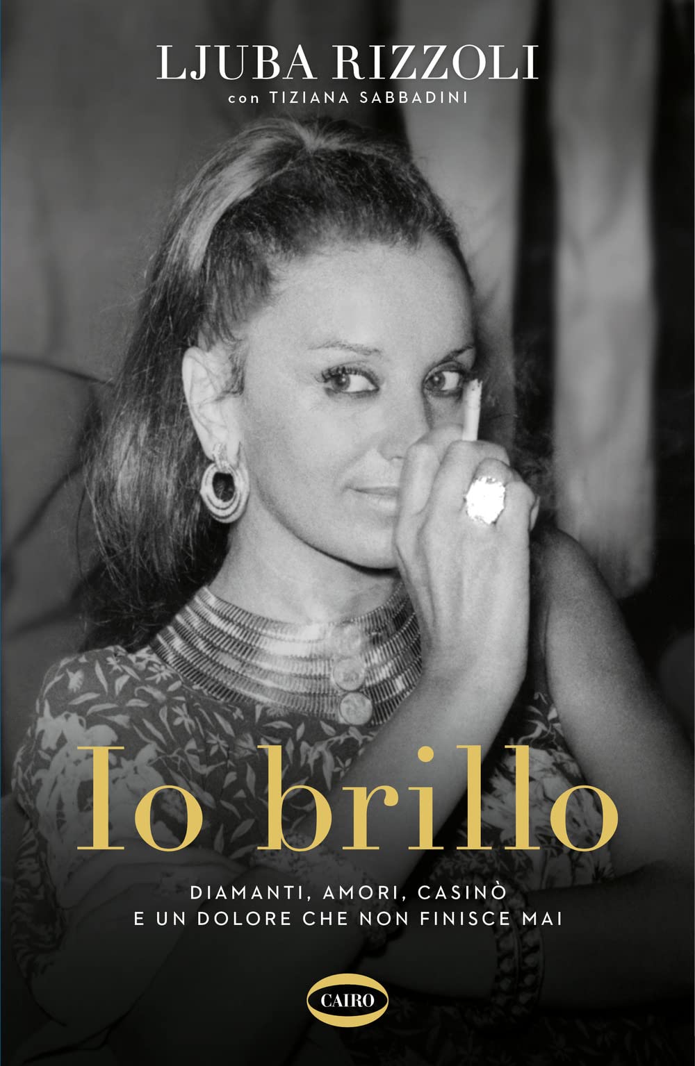 Io brillo. Diamanti, amori, casinò e un dolore che non finisce mai book