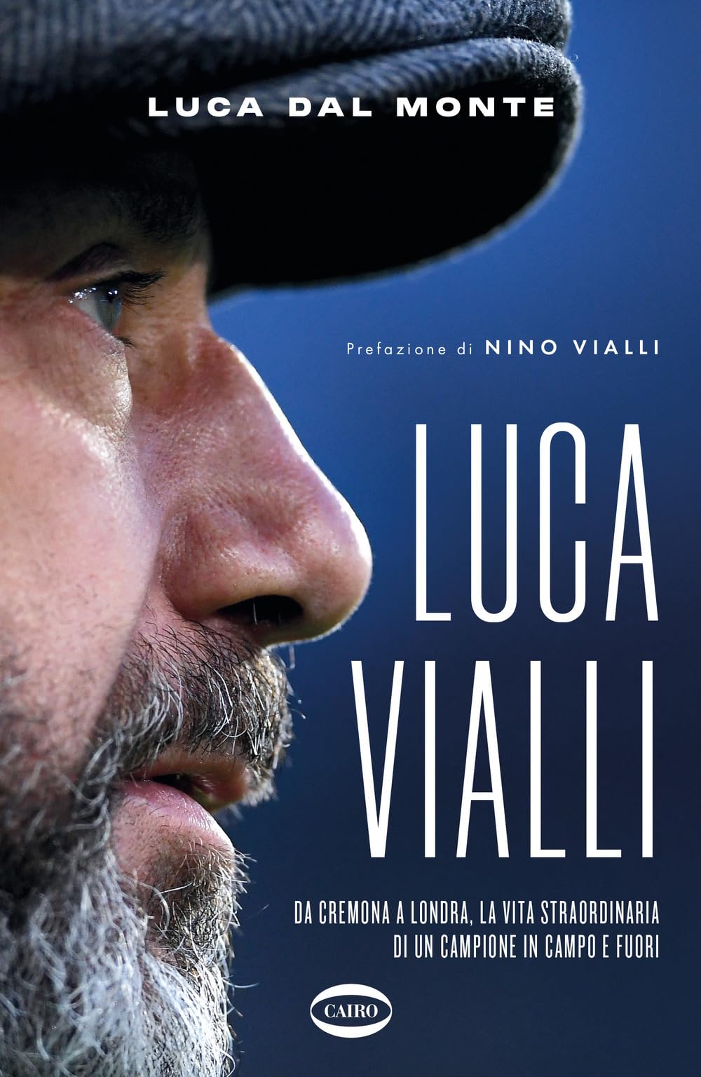 LucaVialli. Da Cremona a Londra, la vita straordinaria di un campione in campo e fuori Health, Nutrition & Fitness