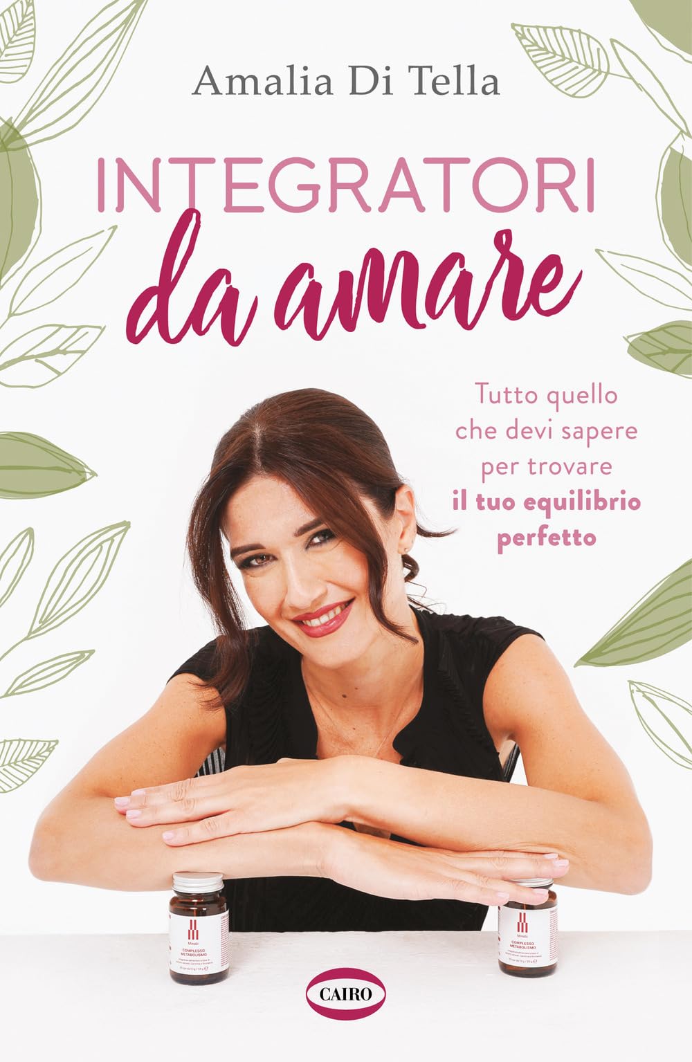Integratori da amare. Tutto quello che devi sapere per trovare il tuo equilibrio perfetto Science