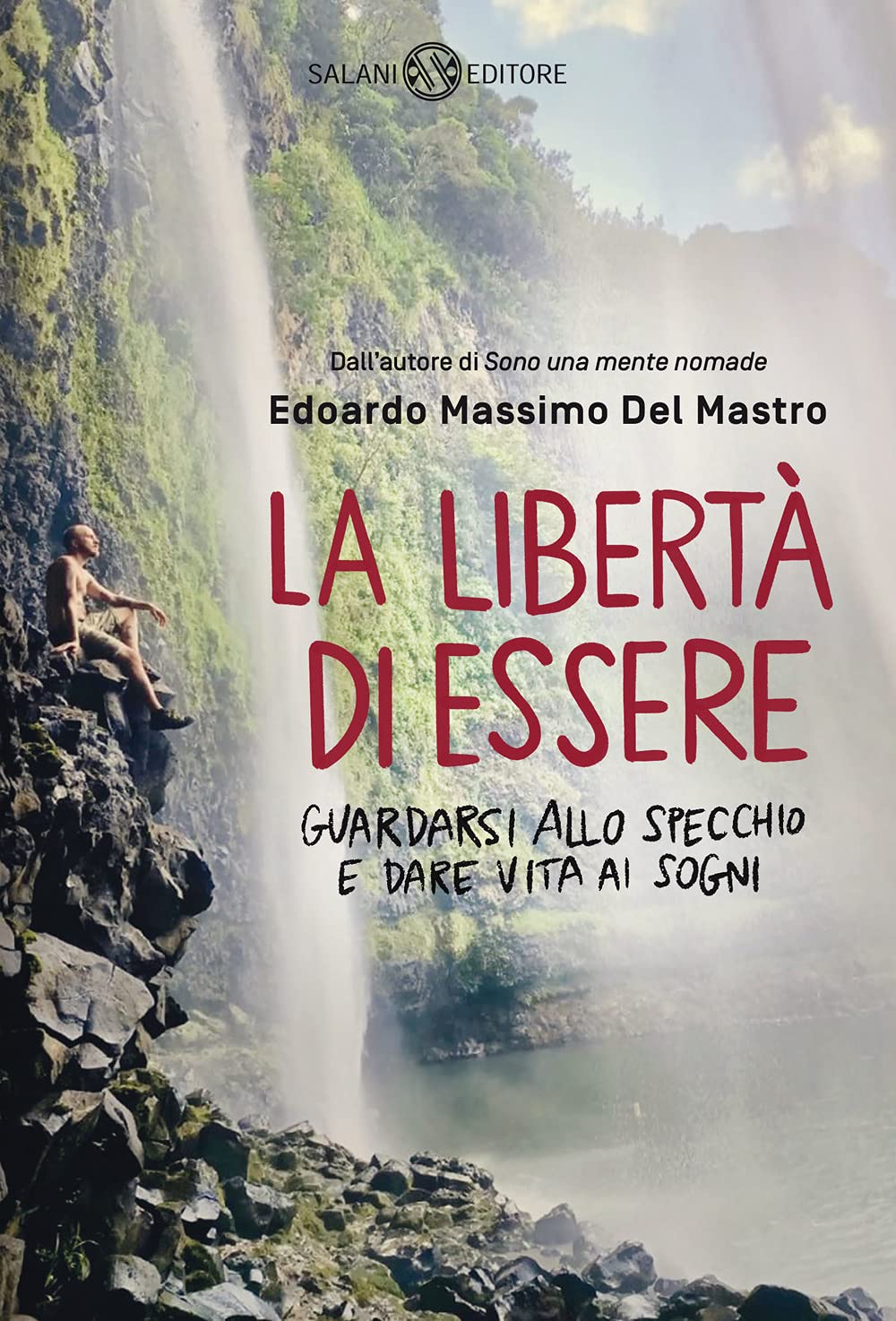 La libertà di essere. Guardarsi allo specchio e dare vita ai sogni book