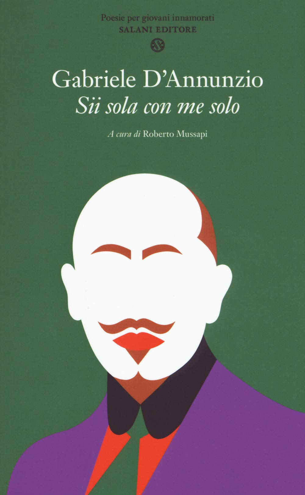 Sii sola con me solo. Poesie per giovani innamorati Poetry