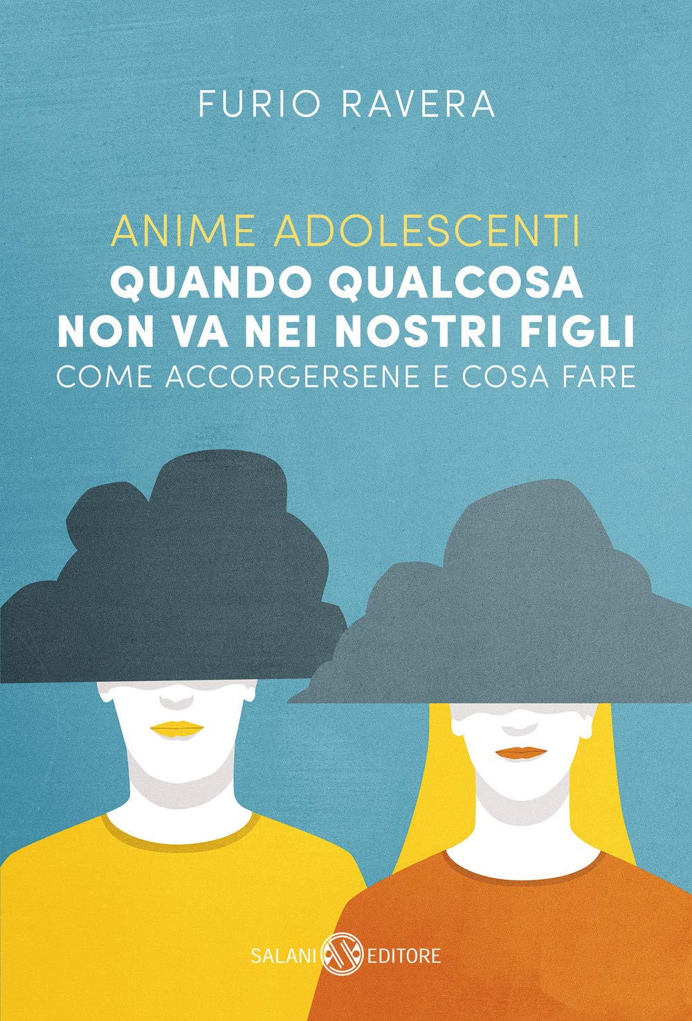 Anime adolescenti. Quando qualcosa non va nei nostri figli. Come accorgersene e cosa fare book