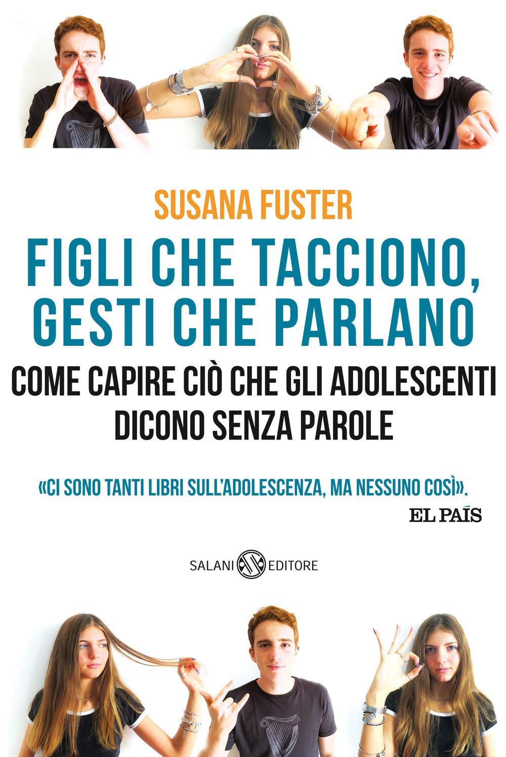Figli che tacciono, gesti che parlano. Come capire ciò che gli adolescenti dicono senza parole Parents & Children