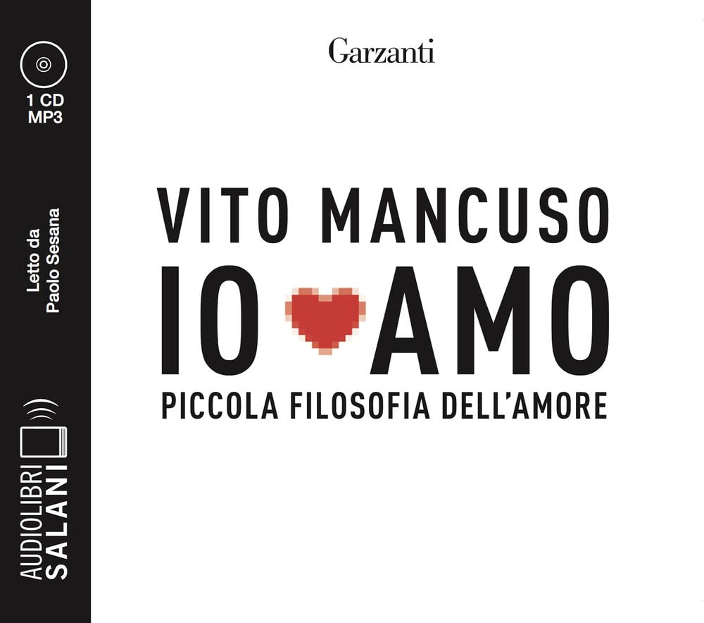 Io amo. Piccola filosofia dell'amore letto da Paolo Sesana. Audiolibro. CD Audio formato MP3 (Audiolibri) Philosophy