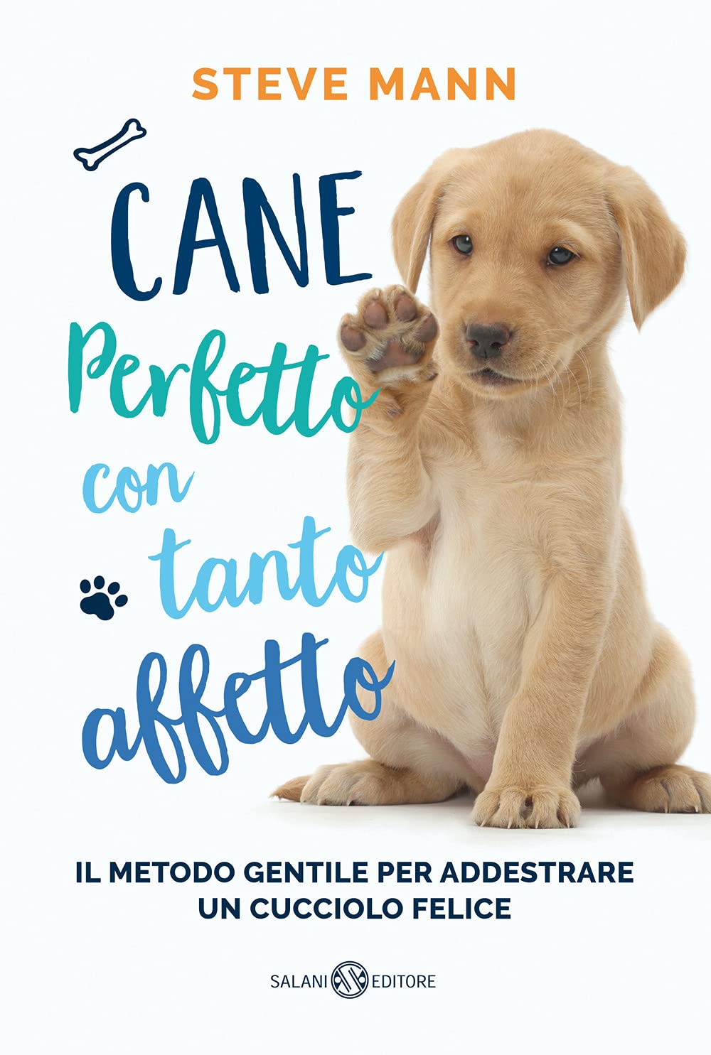 Cane perfetto con tanto affetto. Il metodo gentile per addestrare un cucciolo felice Reference Books