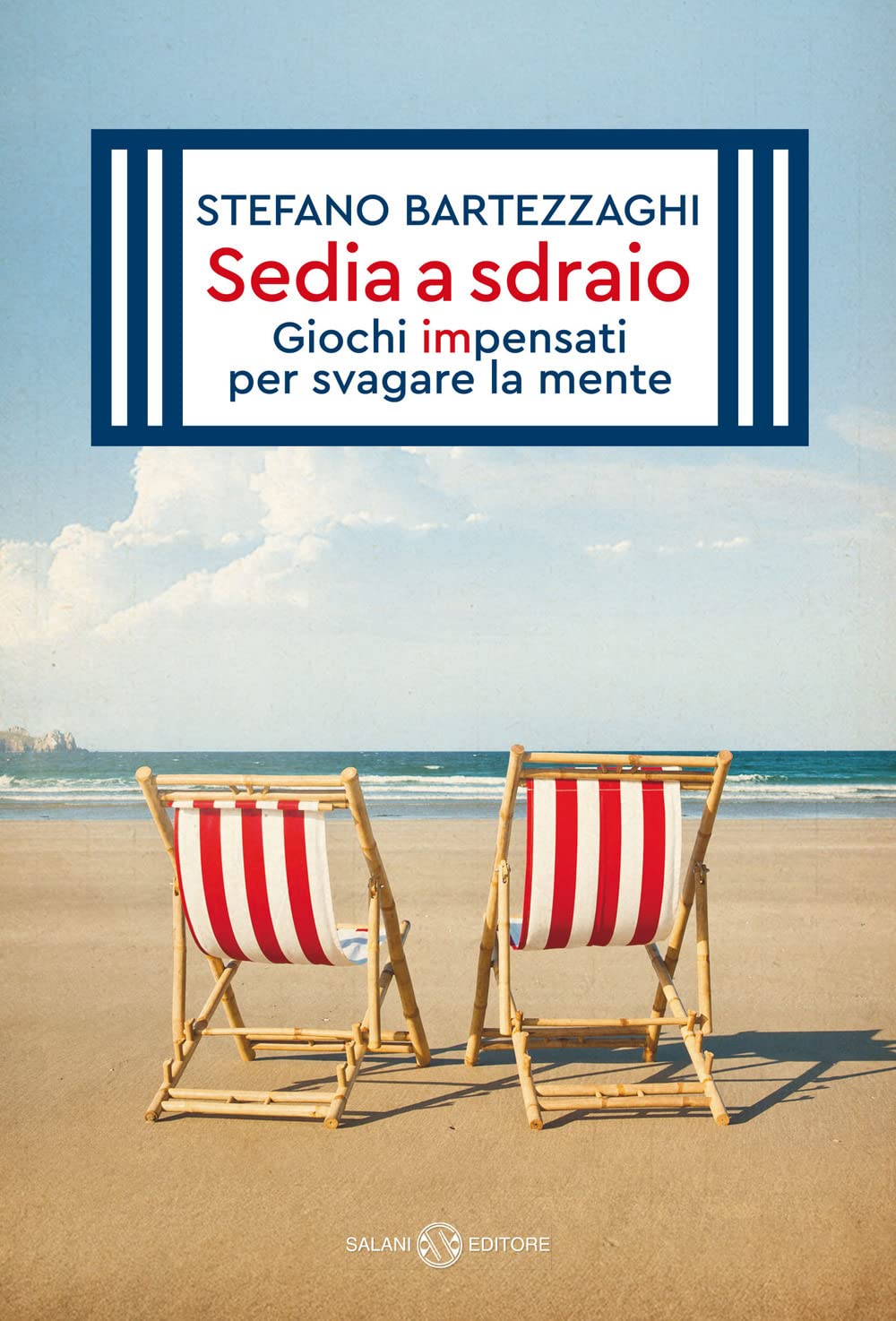 Sedia a sdraio. Giochi impensati per svagare la mente. Nuova ediz. book