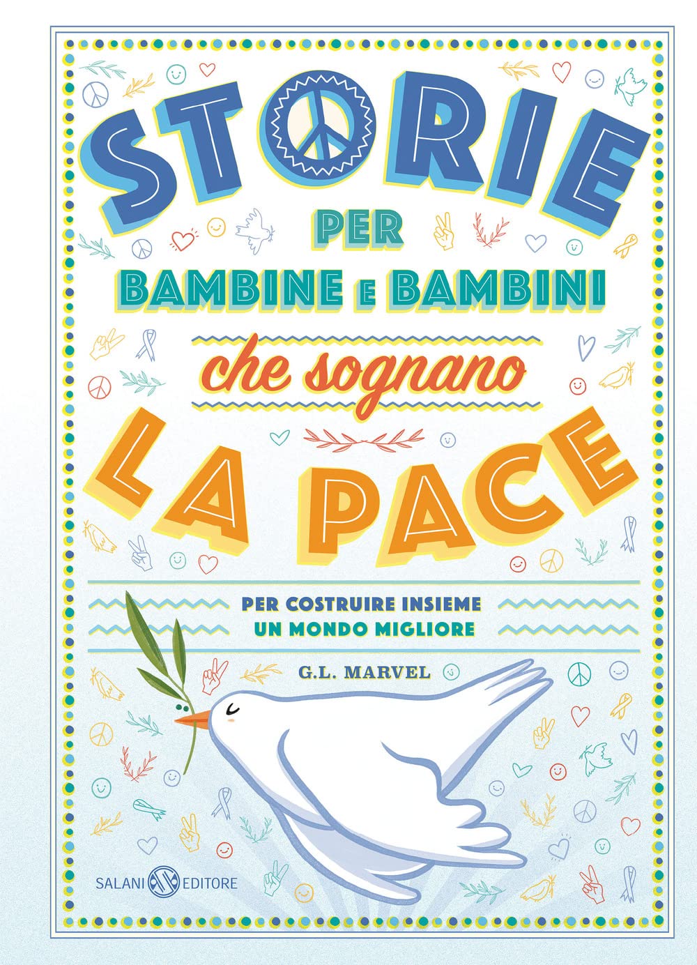 Storie per bambine e bambini che sognano la pace. Per costruire insieme un mondo migliore book