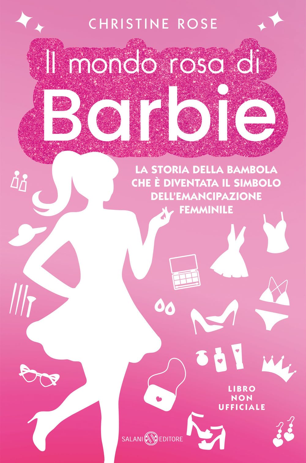 Il mondo rosa di Barbie. La storia della bambola che è diventata il simbolo dell'emancipazione femminile Film & Music Books
