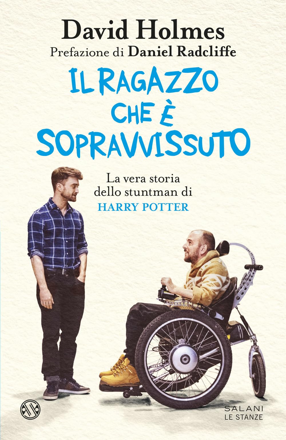Il ragazzo che è sopravvissuto. La vera storia dello stuntman di Harry Potter (Le stanze) Art & Literature
