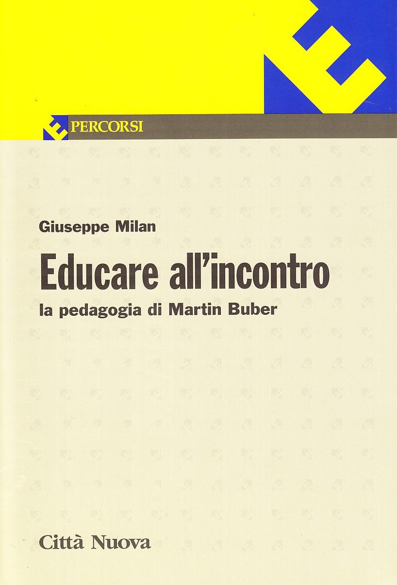 Educare all'incontro. La pedagogia di Martin Buber (Vol. 96) book