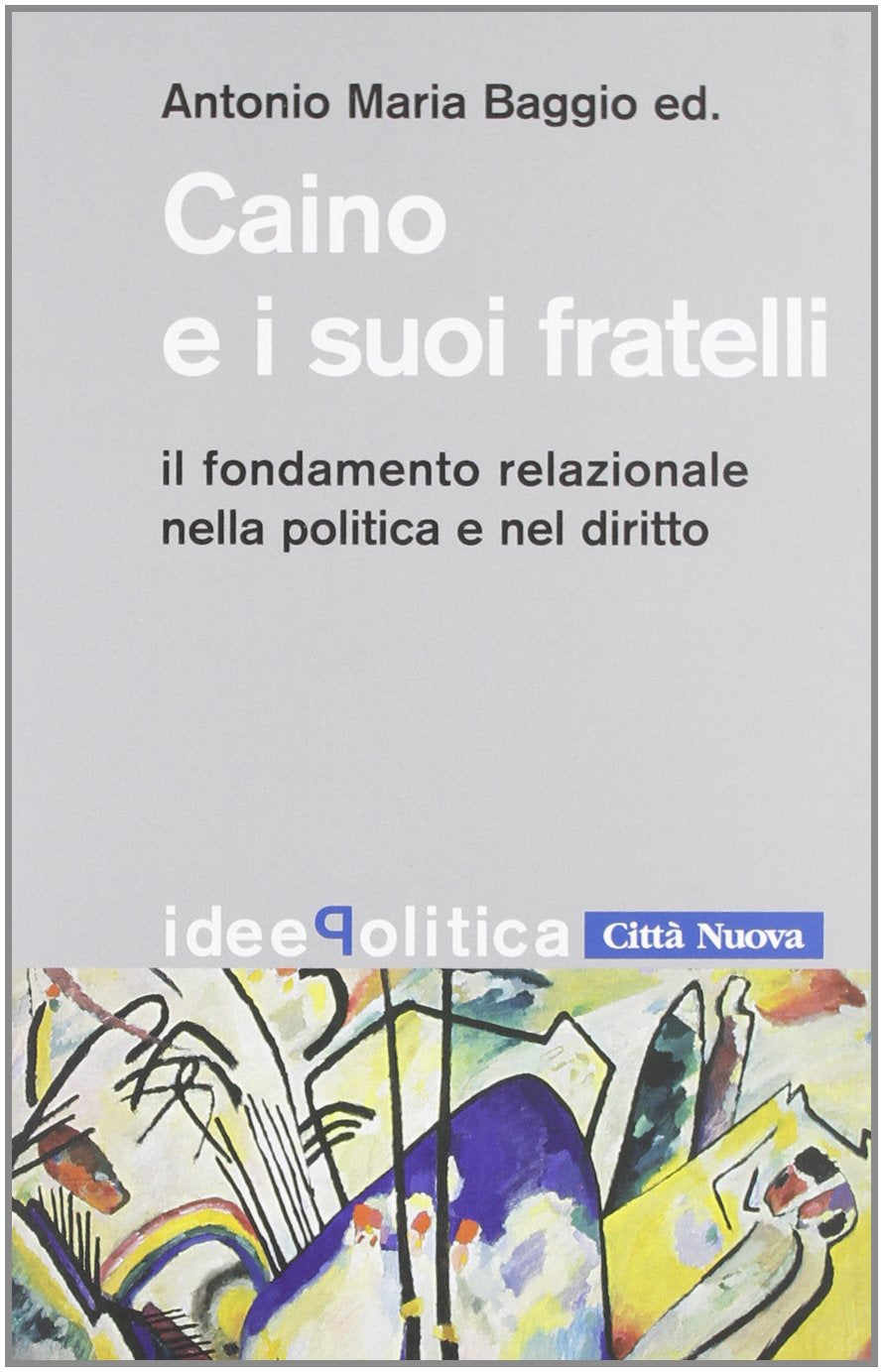 Caino e i suoi fratelli. Il fondamento relazionale nella politica e nel diritto book