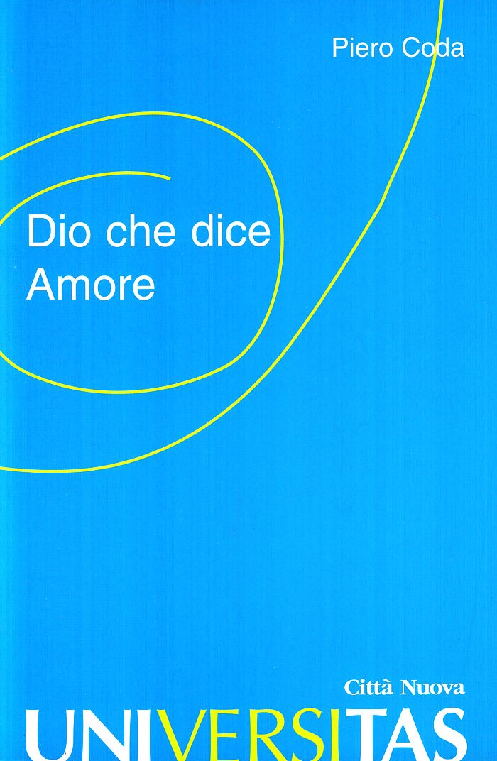 Dio che dice amore. Lezioni di teologia (Universitas, Band 3) Religion & Esotericism