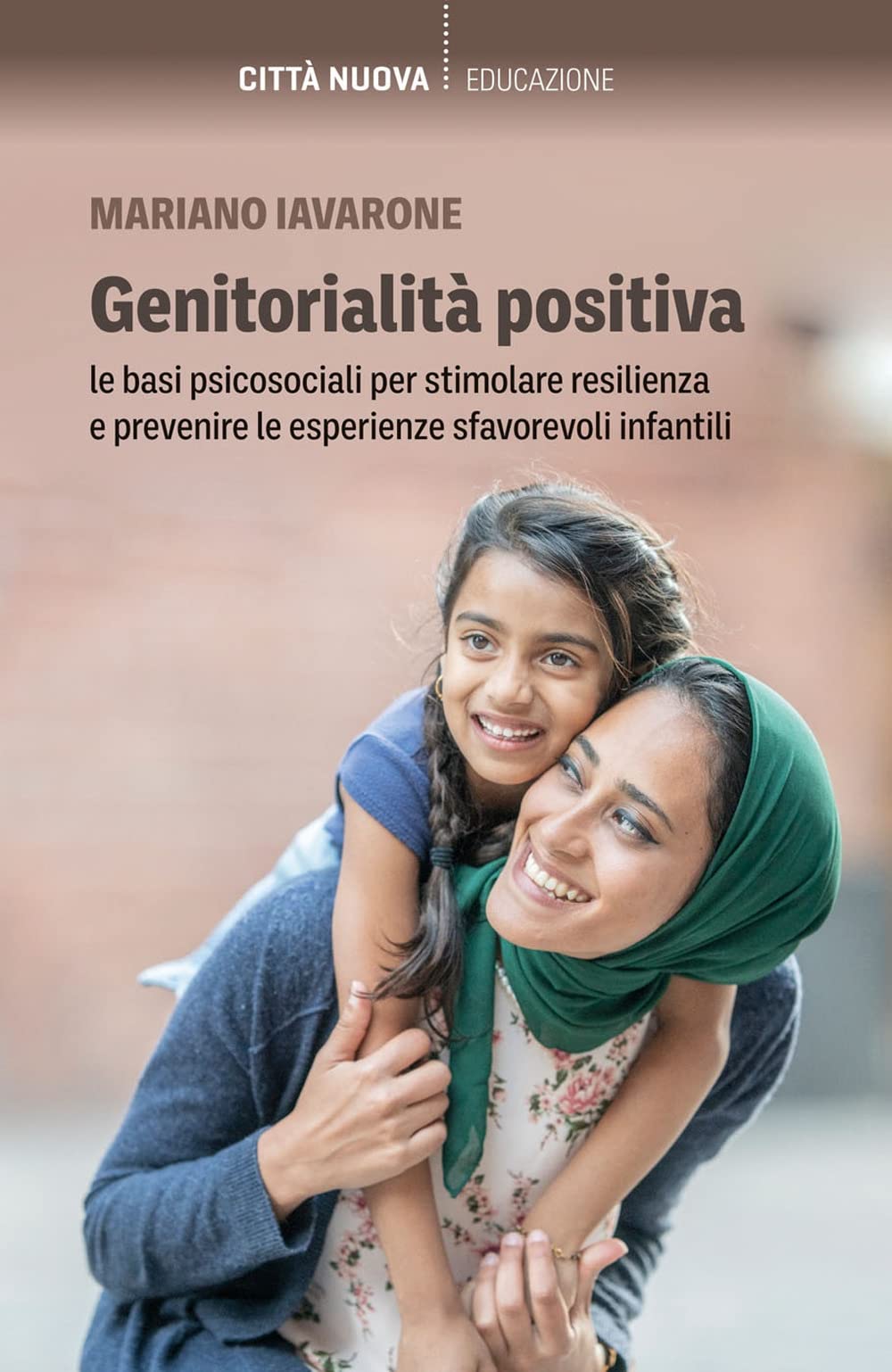 Genitorialità positiva. Le basi psicosociali per stimolare resilienza e prevenire le esperienze sfavorevoli infantili book
