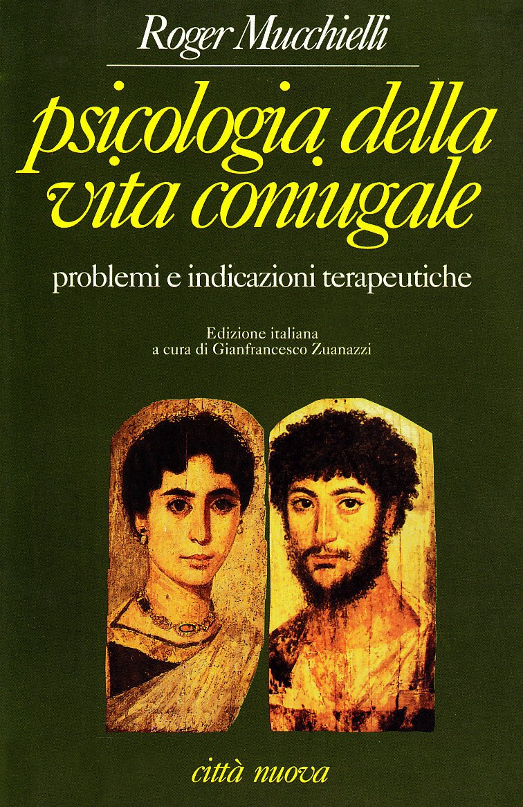 Psicologia della vita coniugale. Problemi e indicazioni terapeutiche (Psicologia e benessere) Partnership & Love