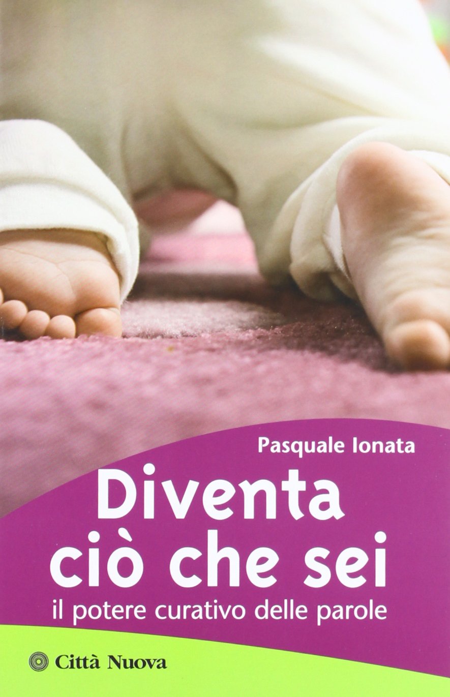 Diventa ciò che sei. Il potere curativo delle parole book