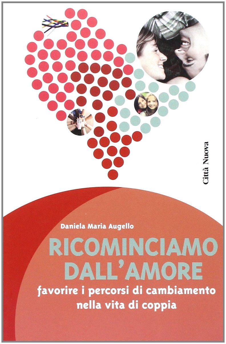 Ricominciamo dall'amore. Favorire i percorsi di cambiamento nella vita di coppia (Psicologia e benessere) Eroticism