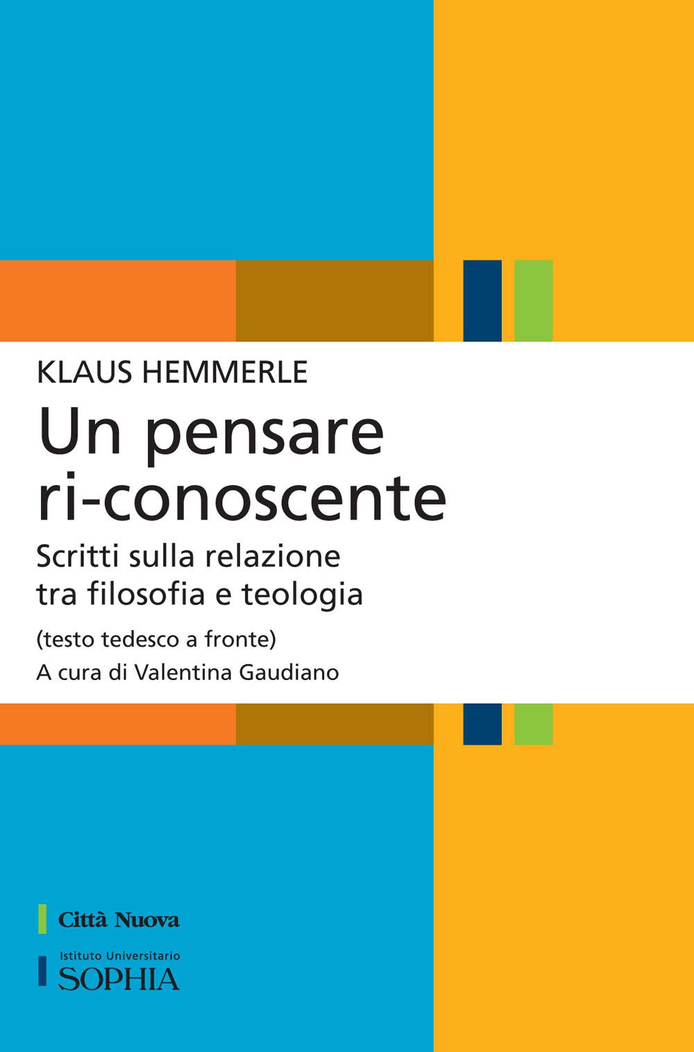Un pensare ri-conoscente. Scritti sulla relazione tra filosofia e teologia. Testo tedesco a fronte Religion & Esotericism