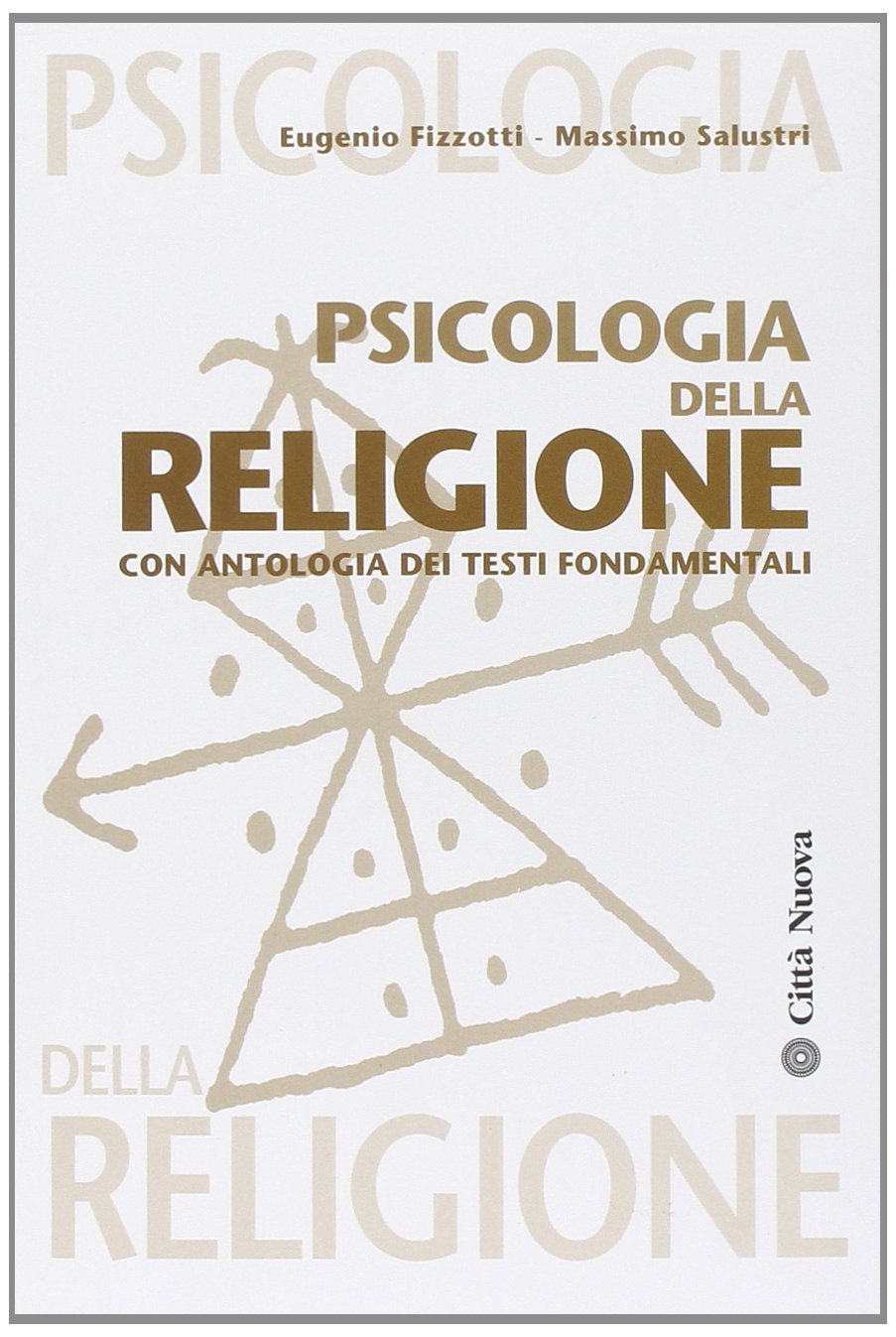 Psicologia della religione. Con antologia dei testi fondamentali (Strumenti, Band 16) Psychology