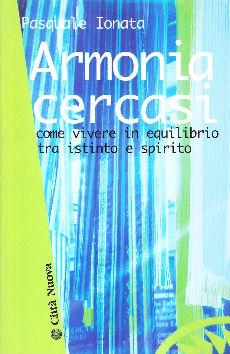 Armonia cercasi. Come vivere in equilibrio tra istinto e spirito (Strumenti, Band 16) Lifestyle